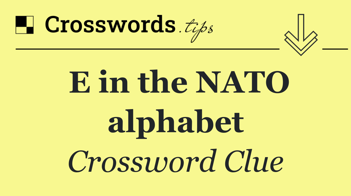 E in the NATO alphabet