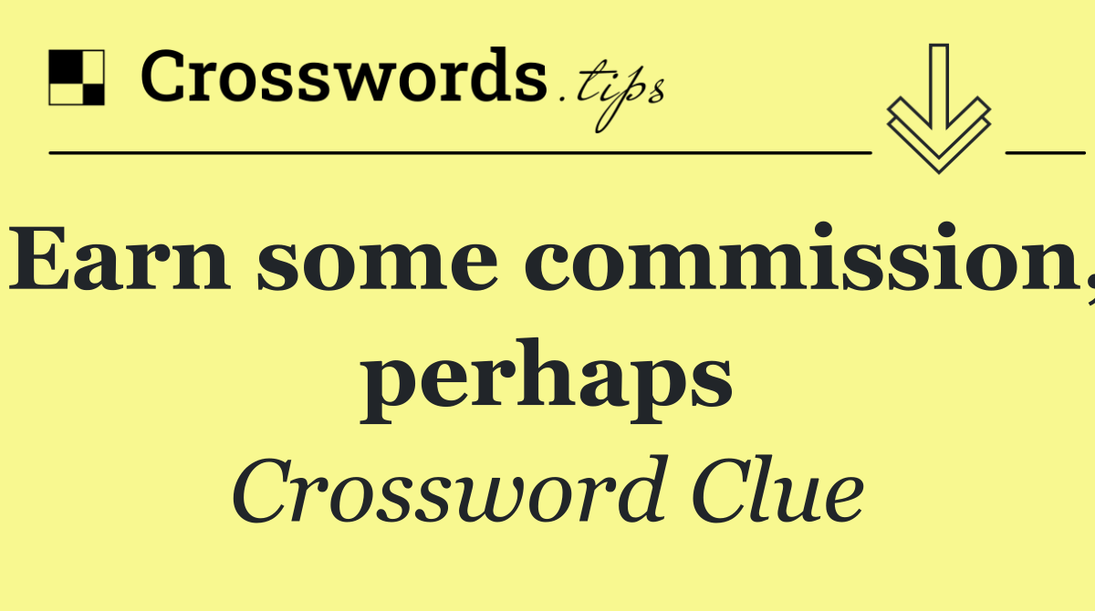 Earn some commission, perhaps