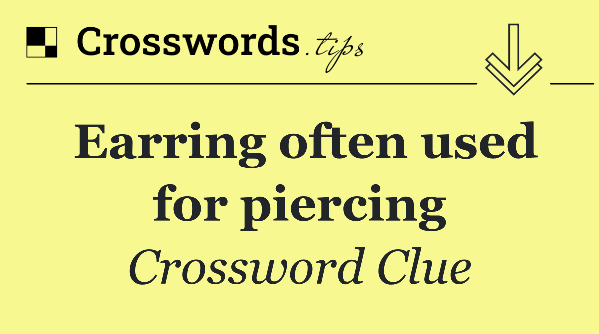 Earring often used for piercing