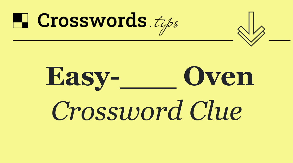 Easy ___ Oven