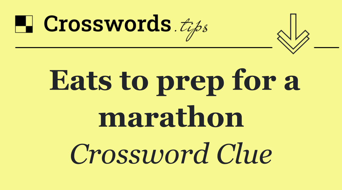 Eats to prep for a marathon