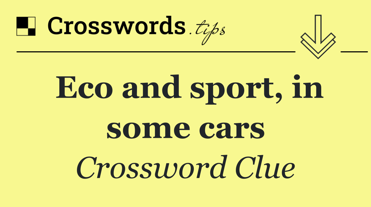 Eco and sport, in some cars