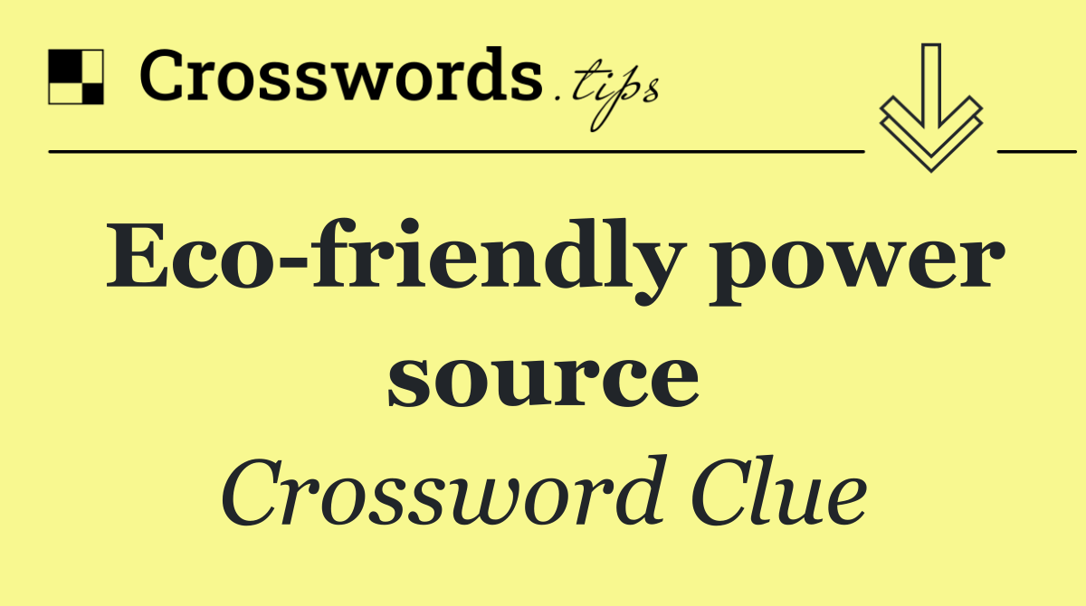 Eco friendly power source