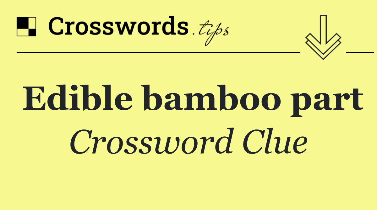 Edible bamboo part