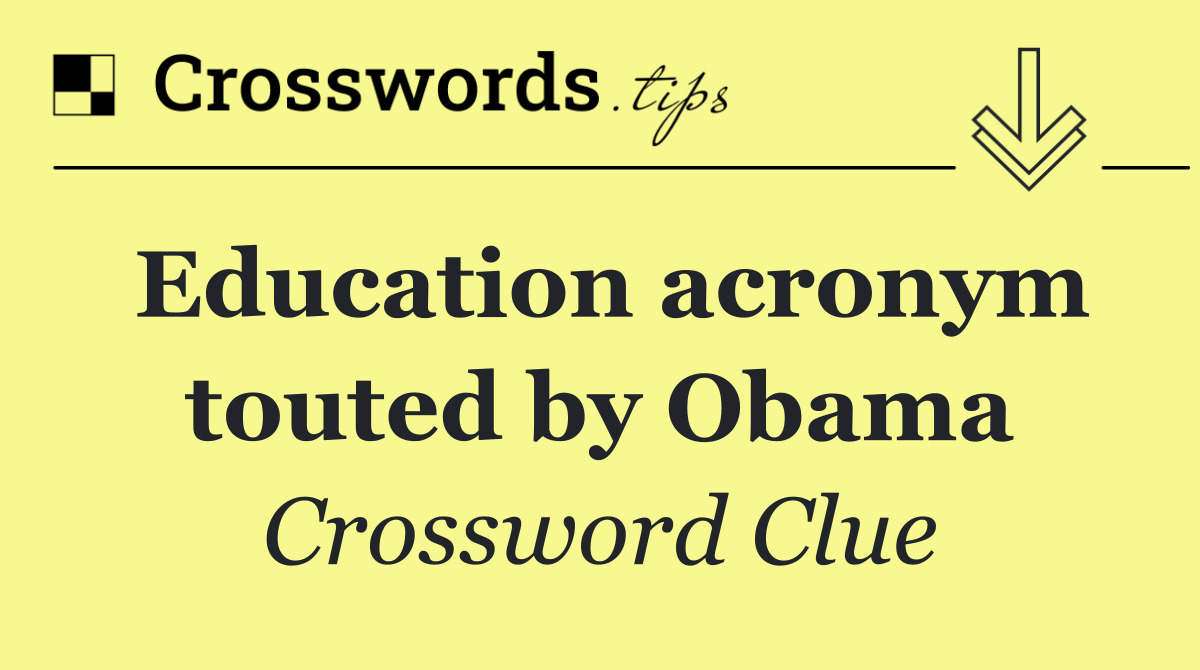 Education acronym touted by Obama