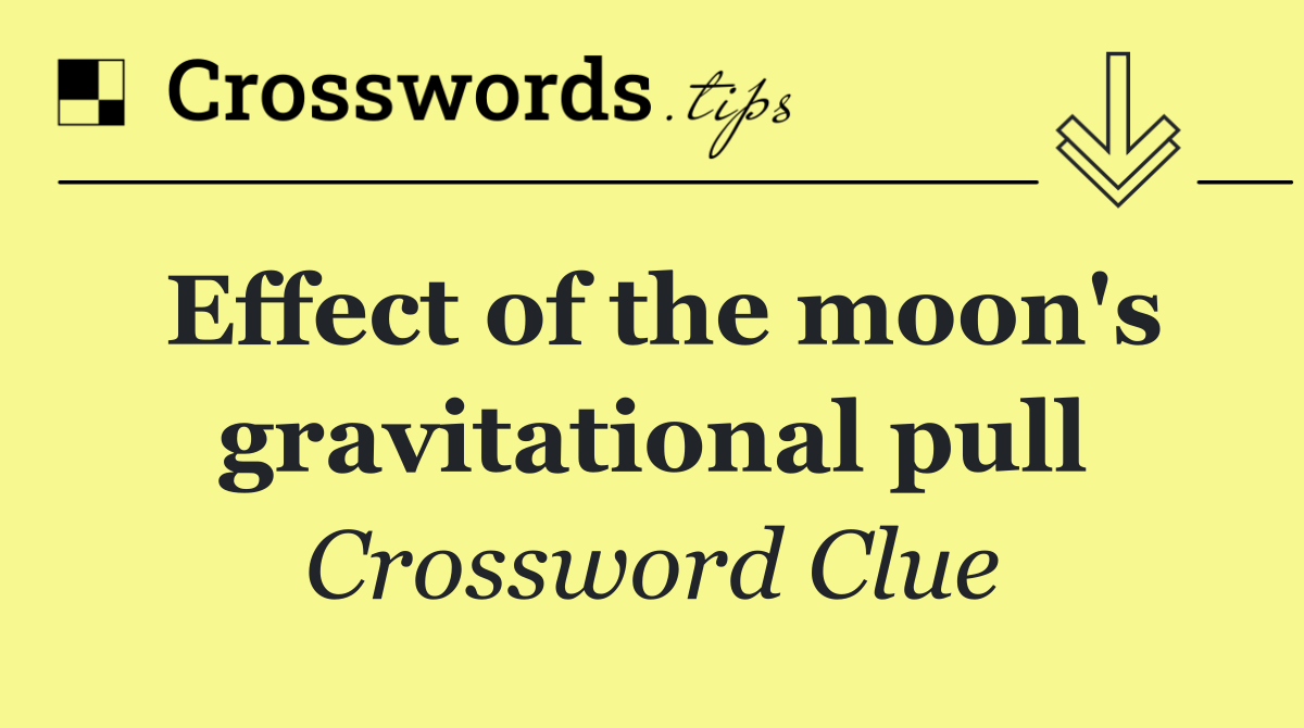 Effect of the moon's gravitational pull