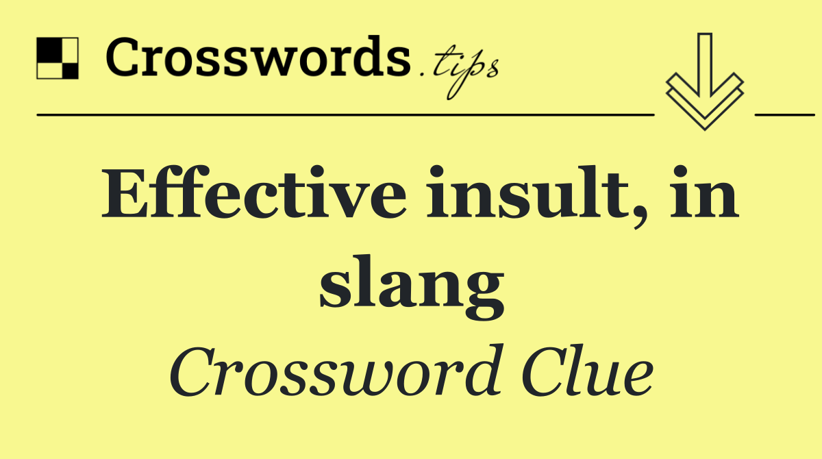 Effective insult, in slang