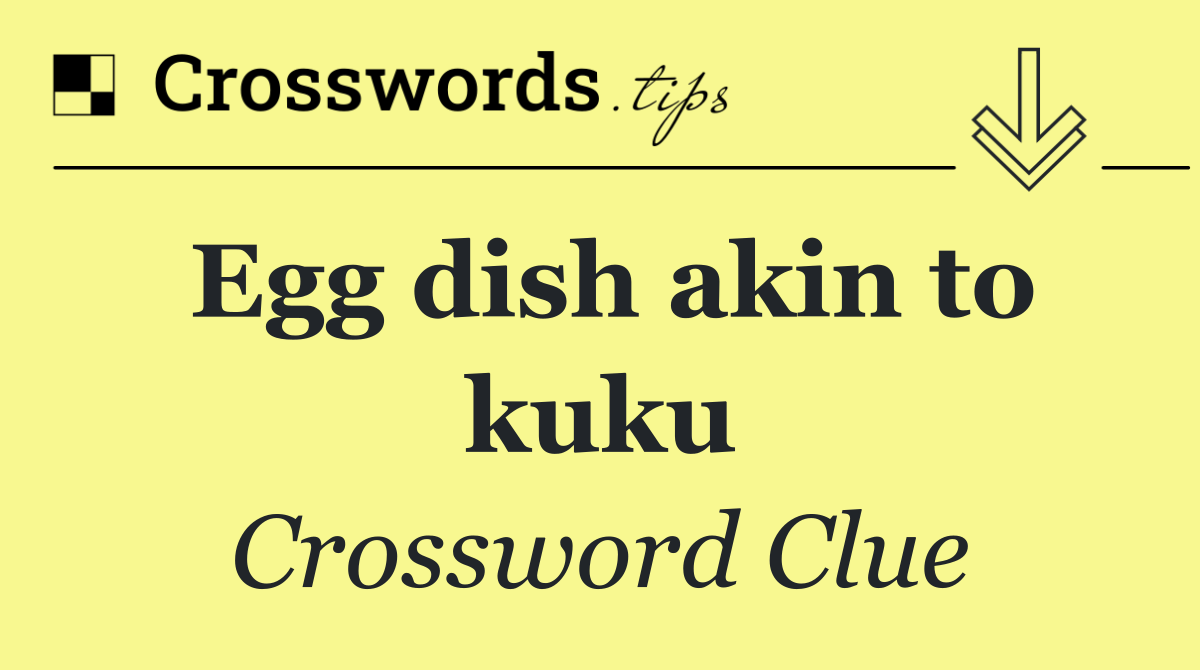 Egg dish akin to kuku