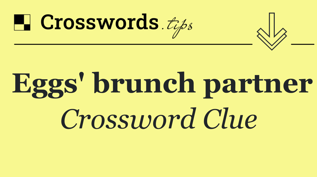 Eggs' brunch partner