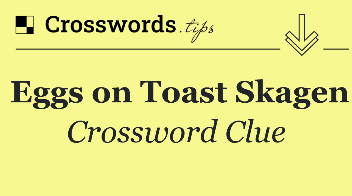 Eggs on Toast Skagen