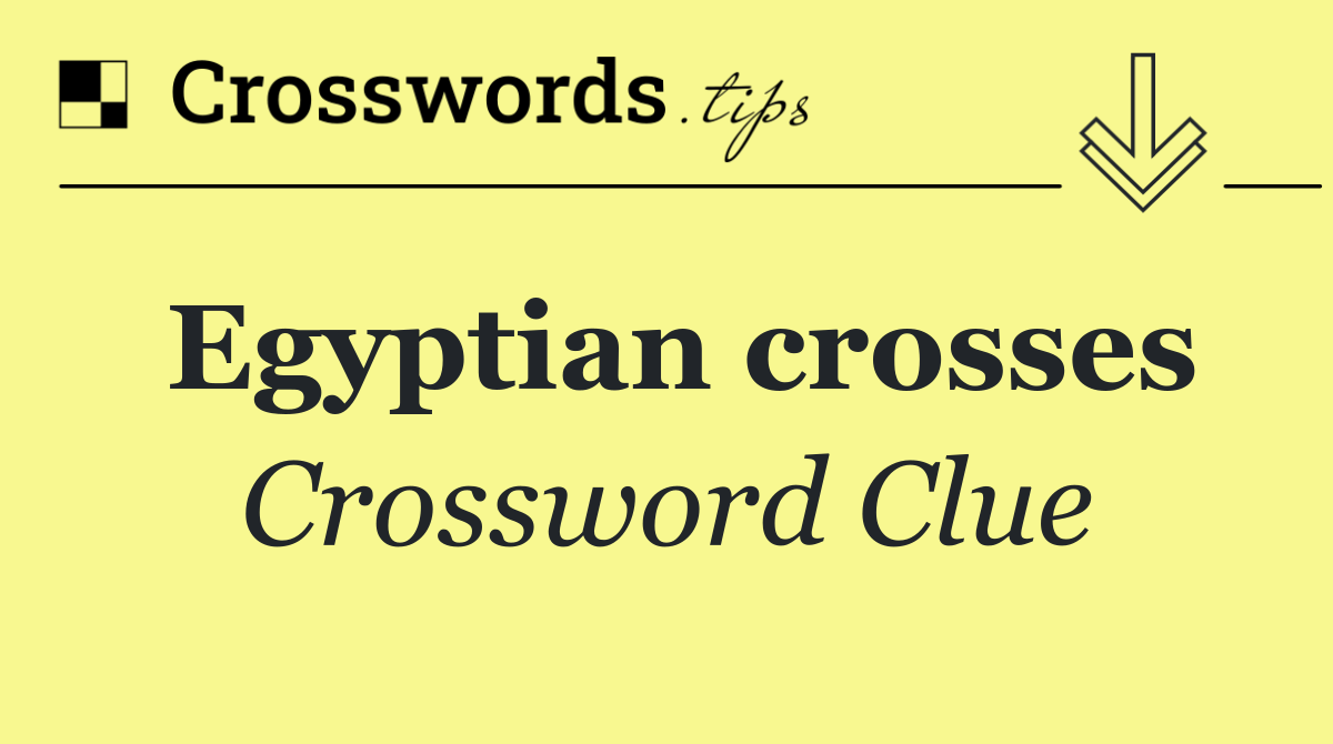 Egyptian crosses