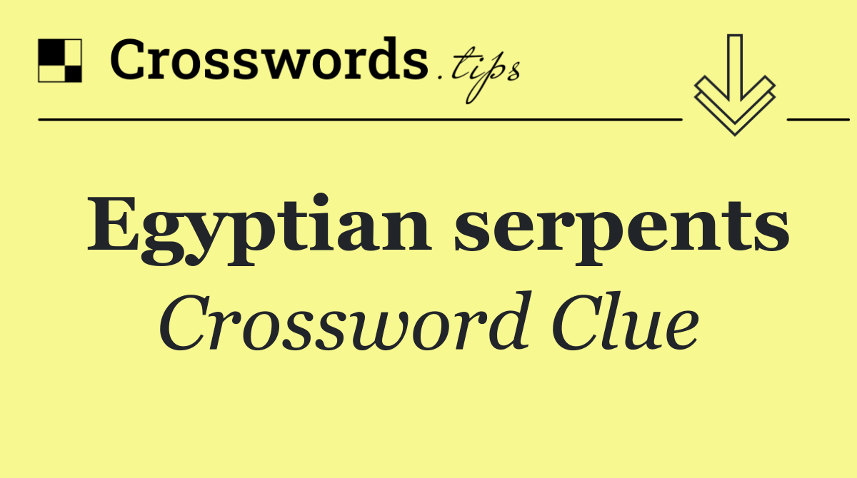 Egyptian serpents