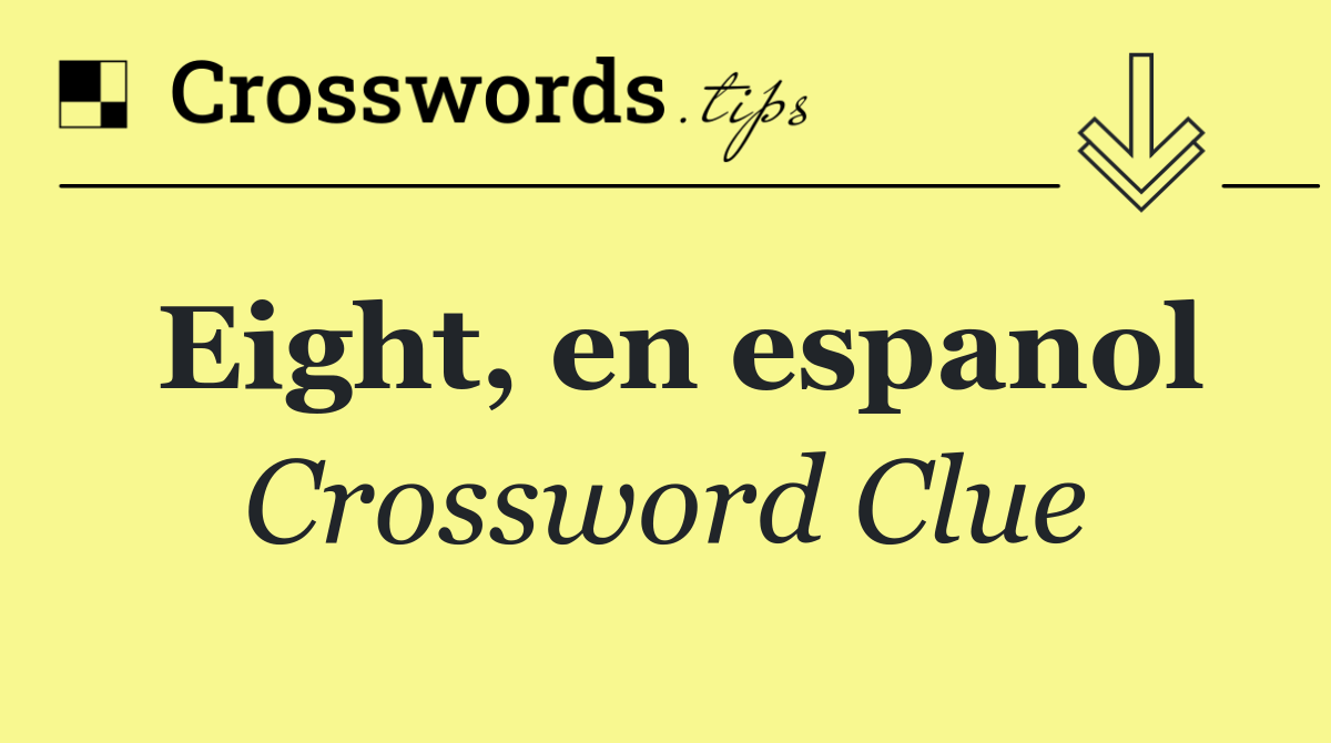 Eight, en espanol