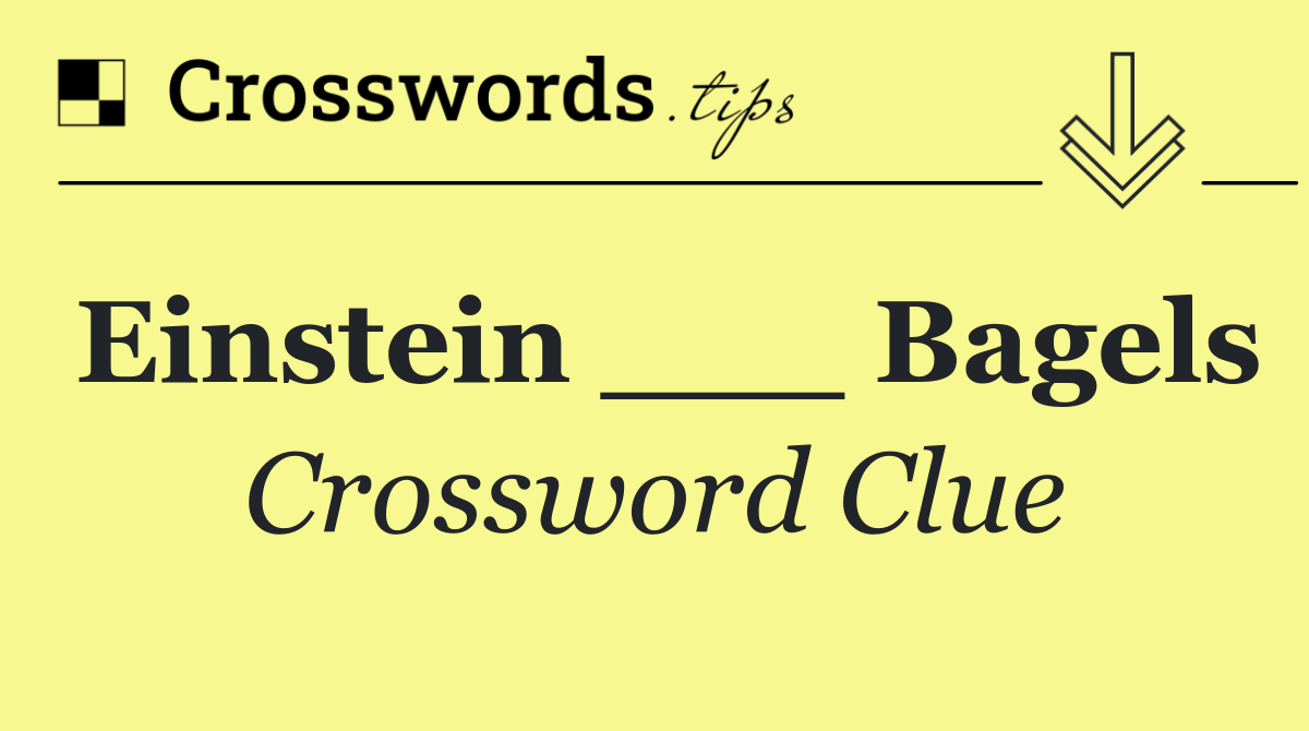 Einstein ___ Bagels