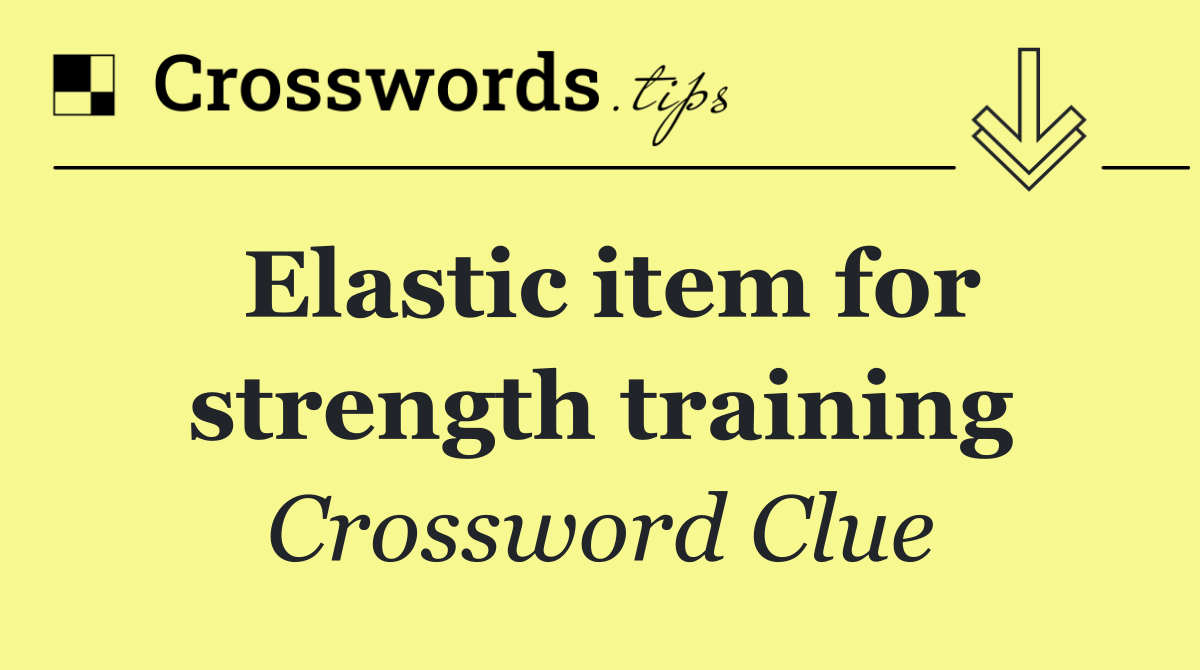 Elastic item for strength training