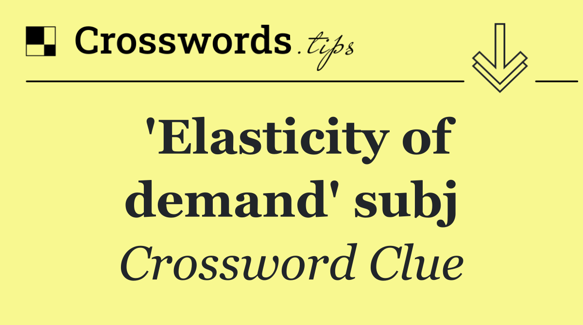 'Elasticity of demand' subj