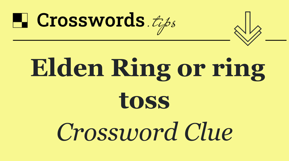 Elden Ring or ring toss