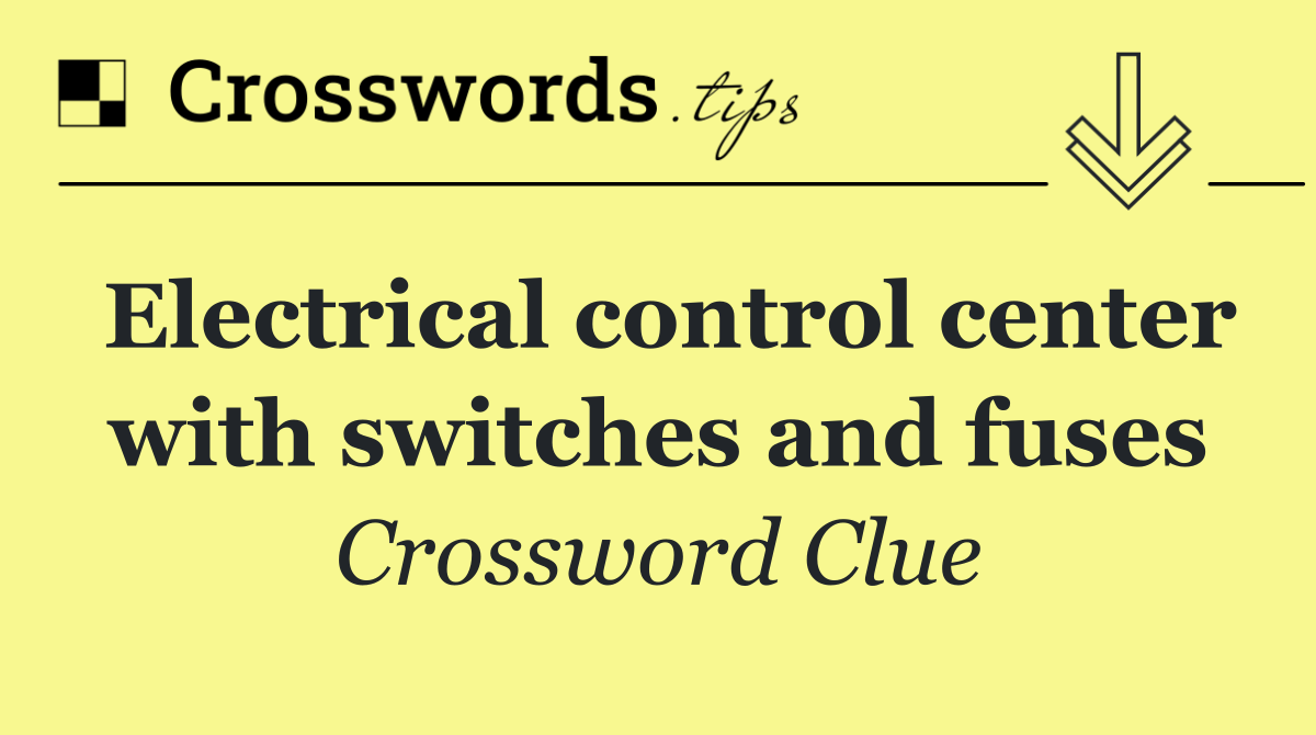 Electrical control center with switches and fuses