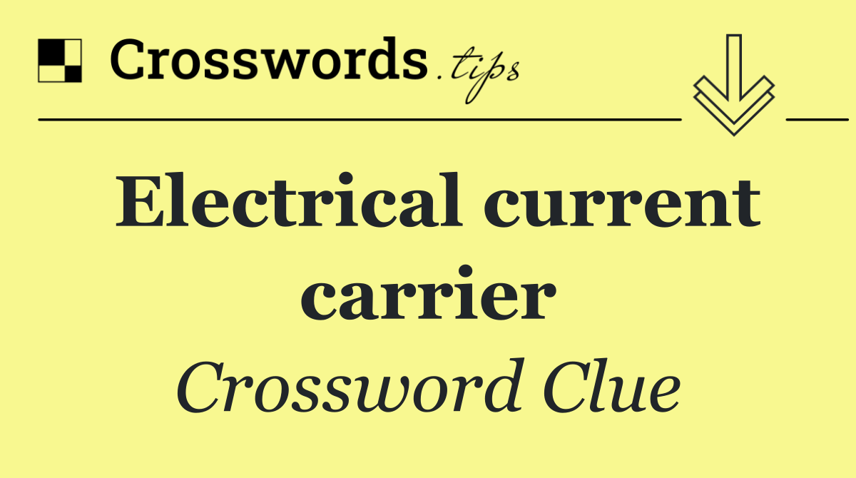 Electrical current carrier