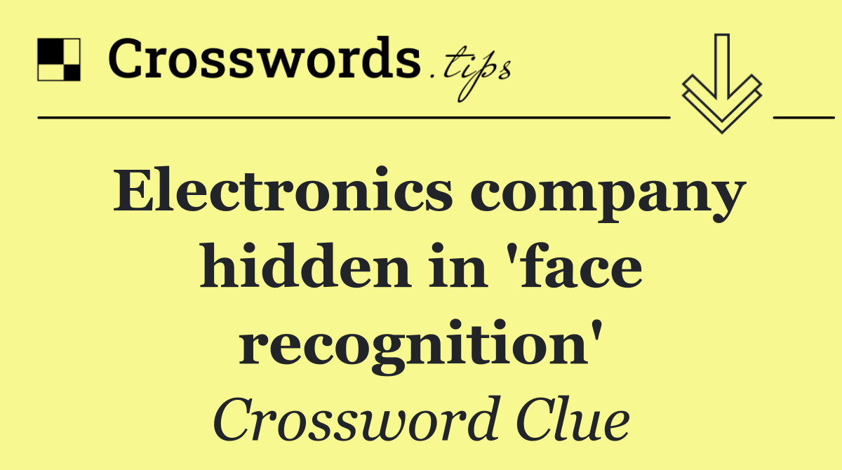 Electronics company hidden in 'face recognition'