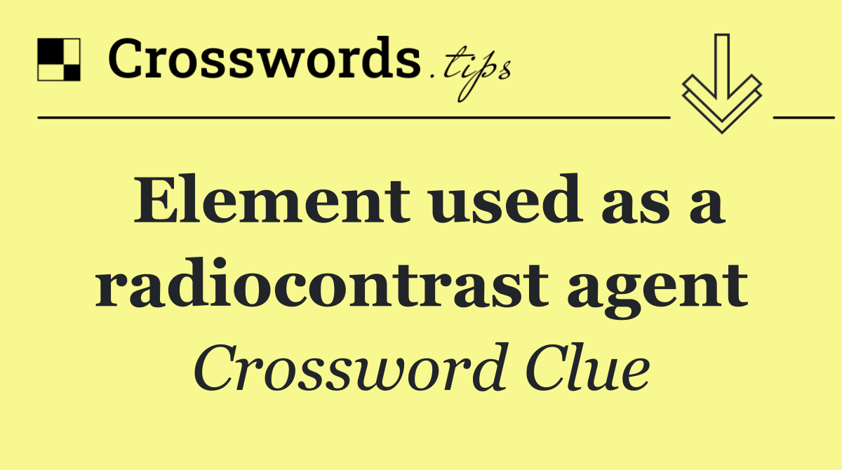 Element used as a radiocontrast agent