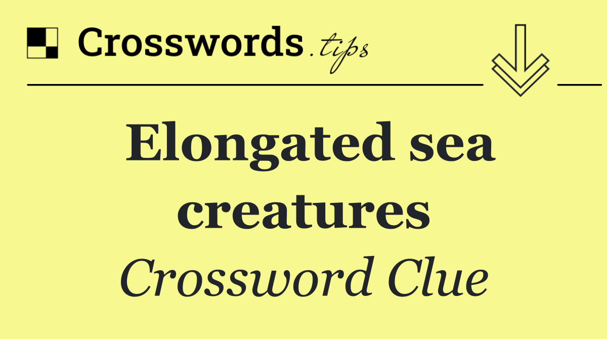 Elongated sea creatures