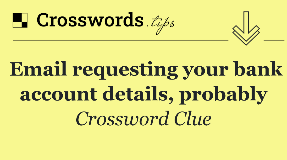 Email requesting your bank account details, probably