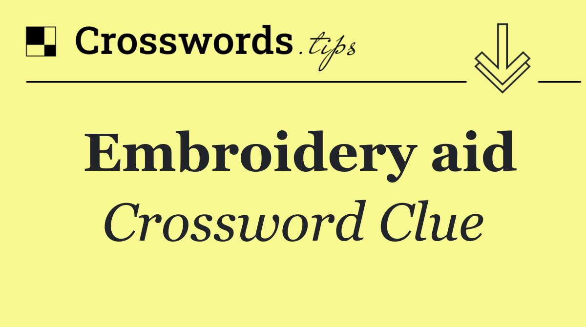 Embroidery aid