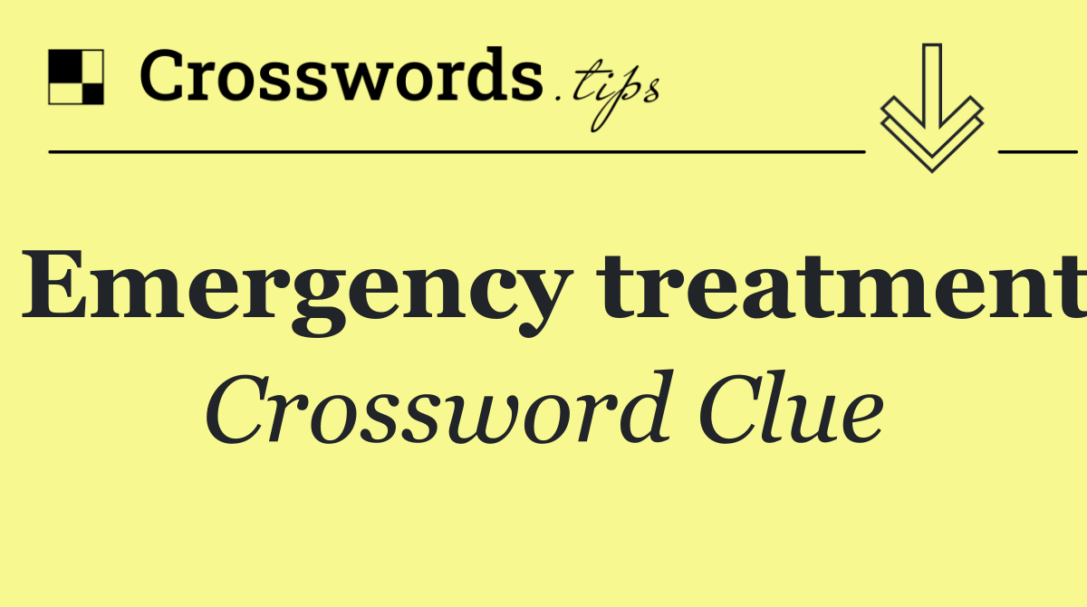 Emergency treatment