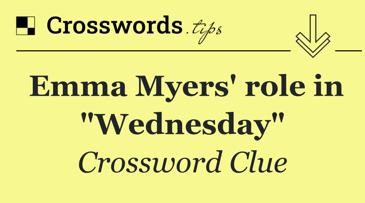 Emma Myers' role in "Wednesday"