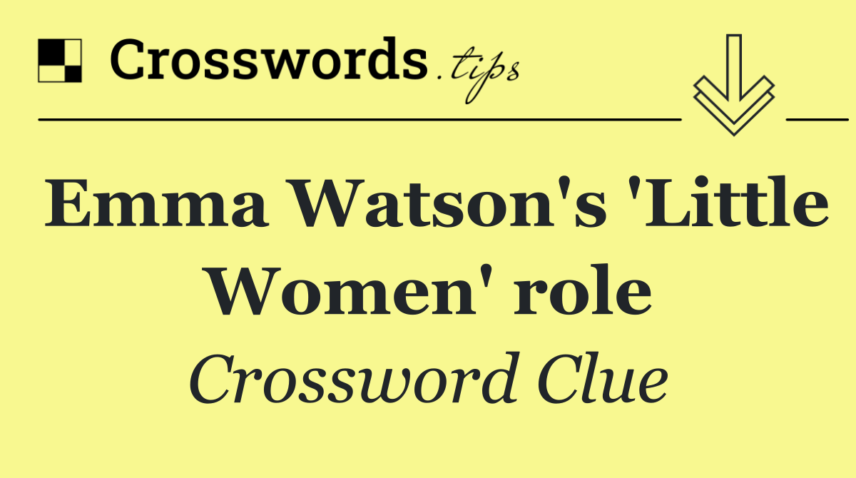 Emma Watson's 'Little Women' role