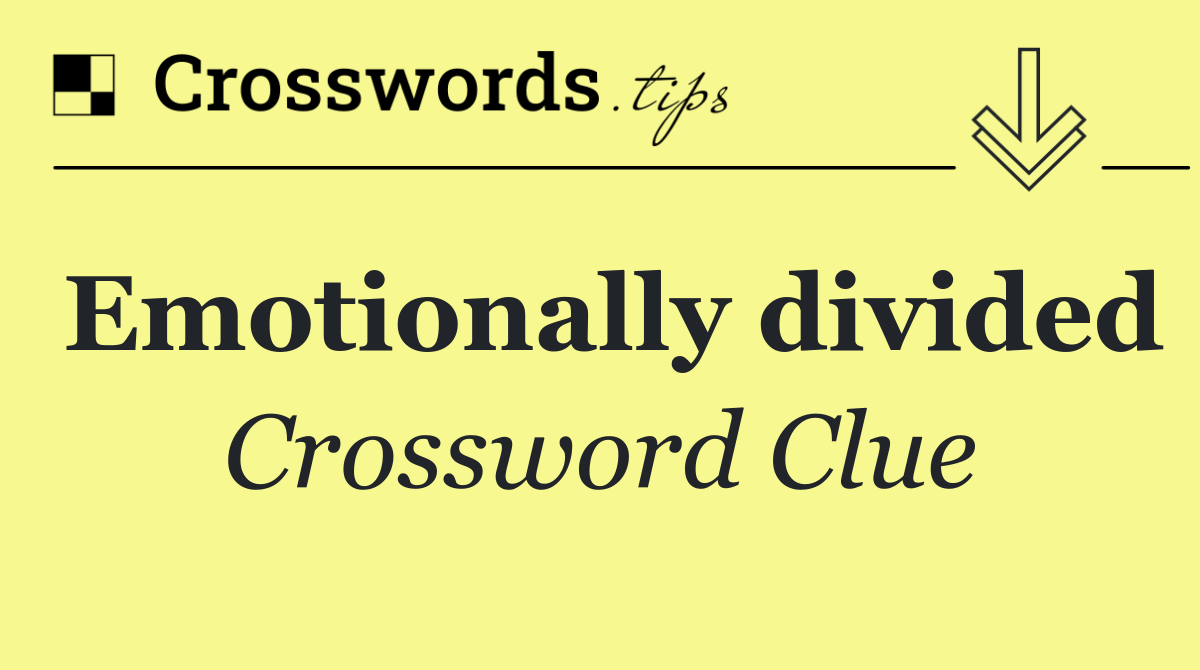 Emotionally divided