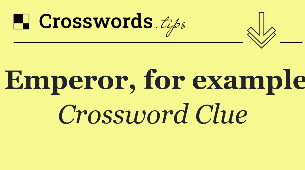 Emperor, for example