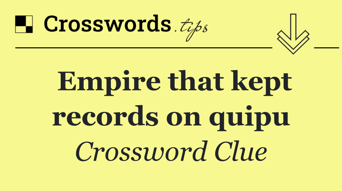 Empire that kept records on quipu