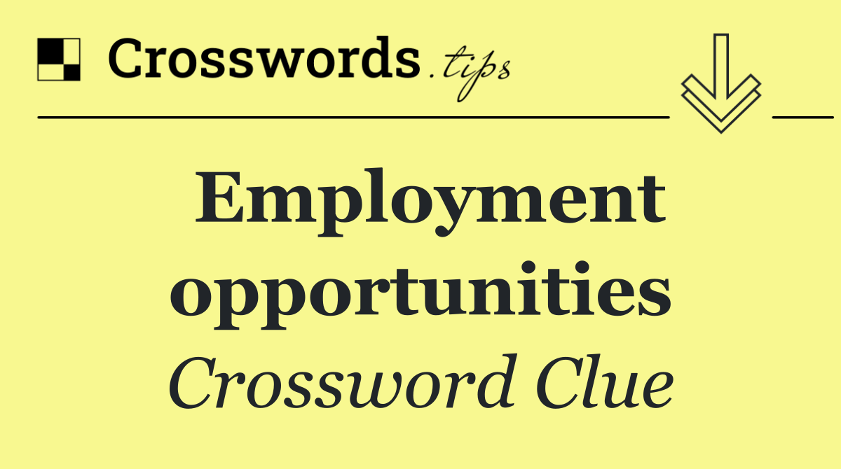 Employment opportunities