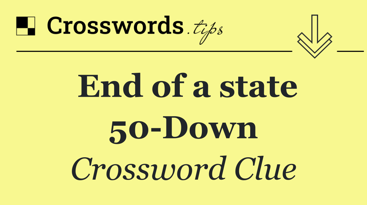 End of a state 50 Down