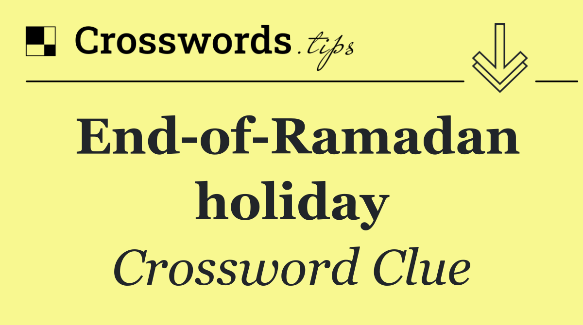 End of Ramadan holiday