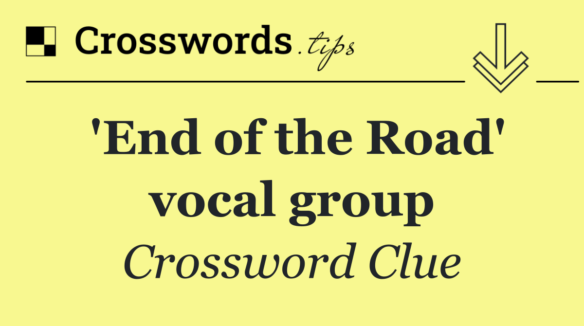 'End of the Road' vocal group
