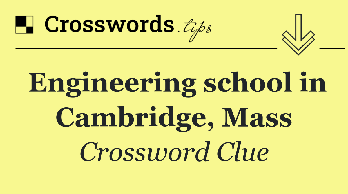 Engineering school in Cambridge, Mass