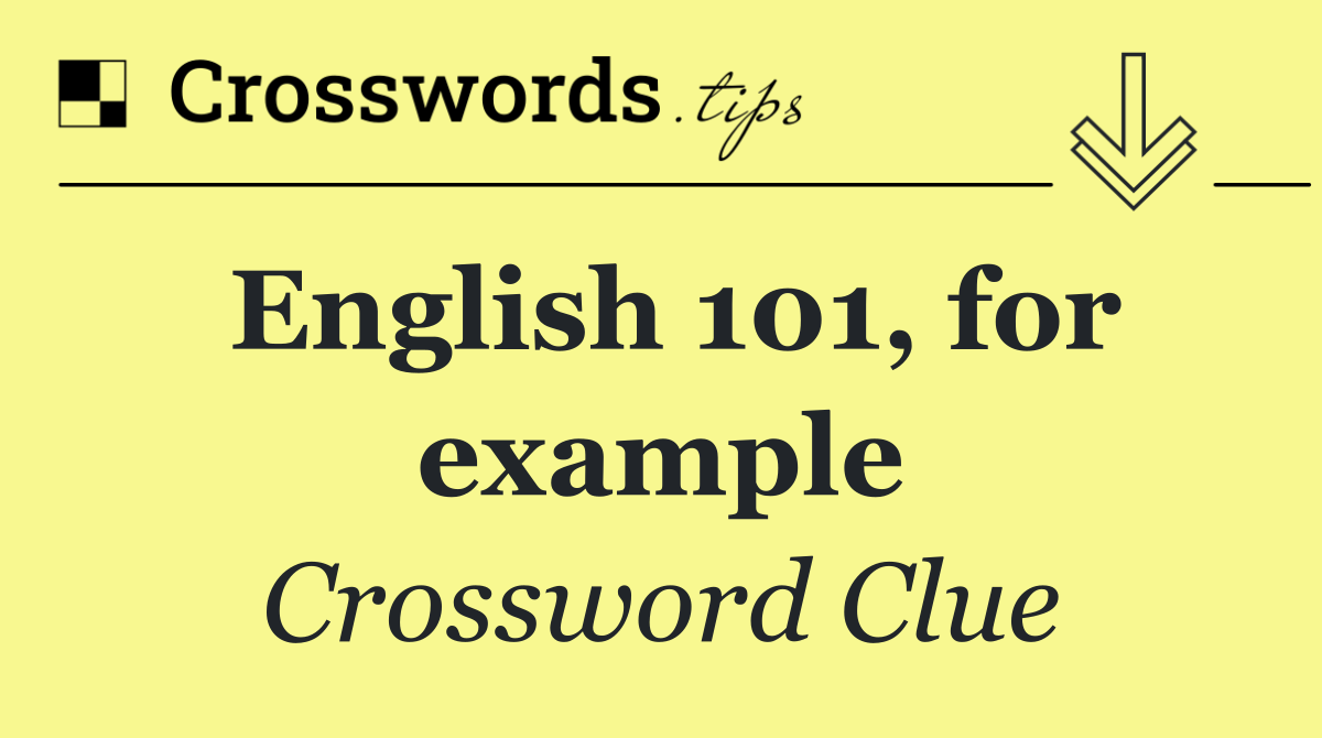 English 101, for example