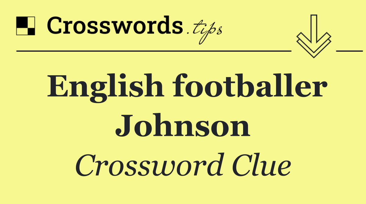English footballer Johnson