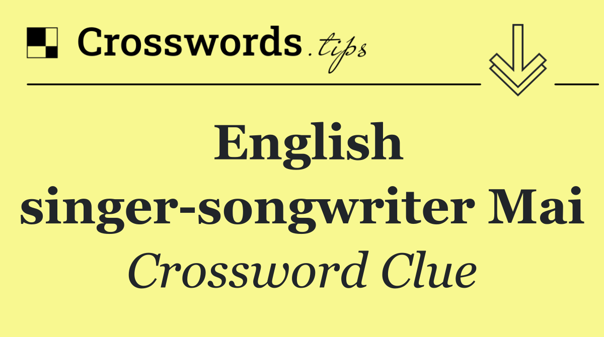 English singer songwriter Mai