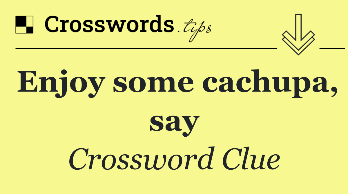 Enjoy some cachupa, say