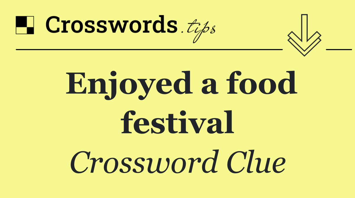 Enjoyed a food festival