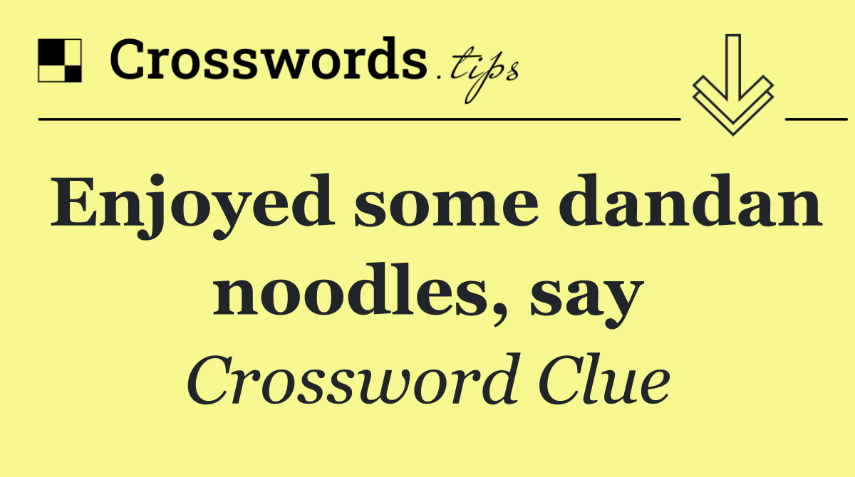 Enjoyed some dandan noodles, say