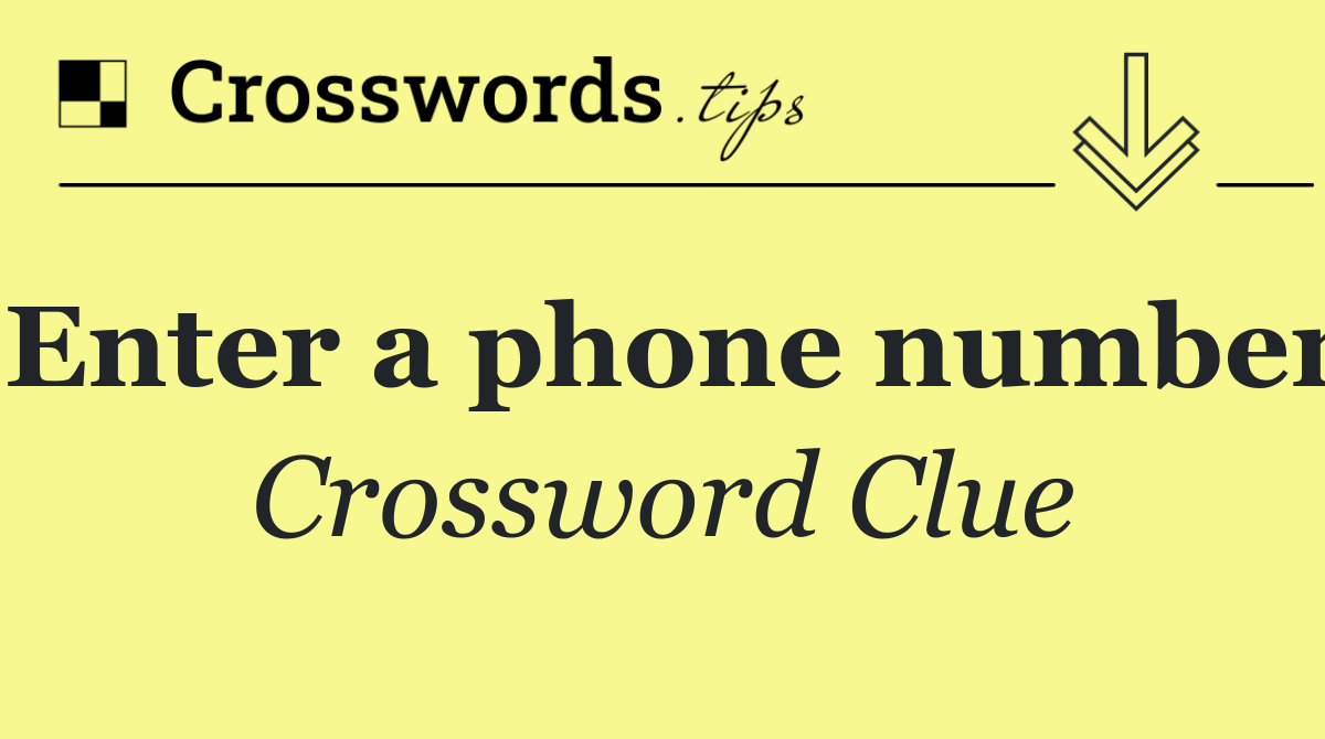 Enter a phone number