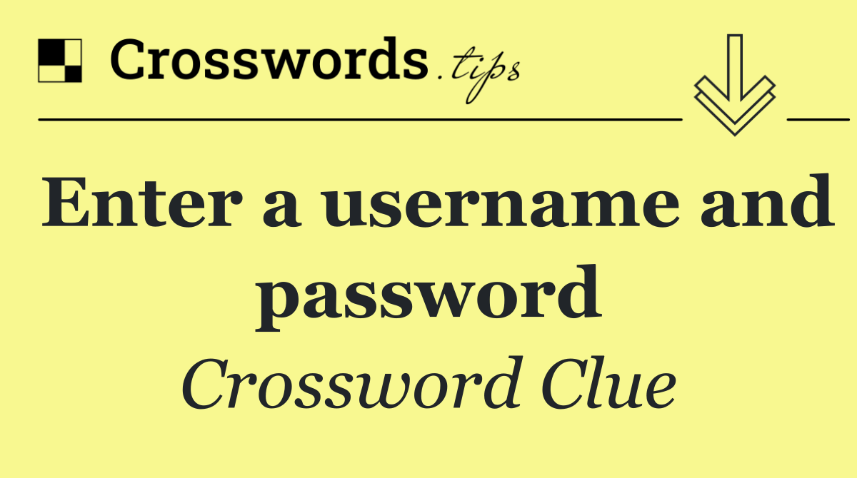 Enter a username and password