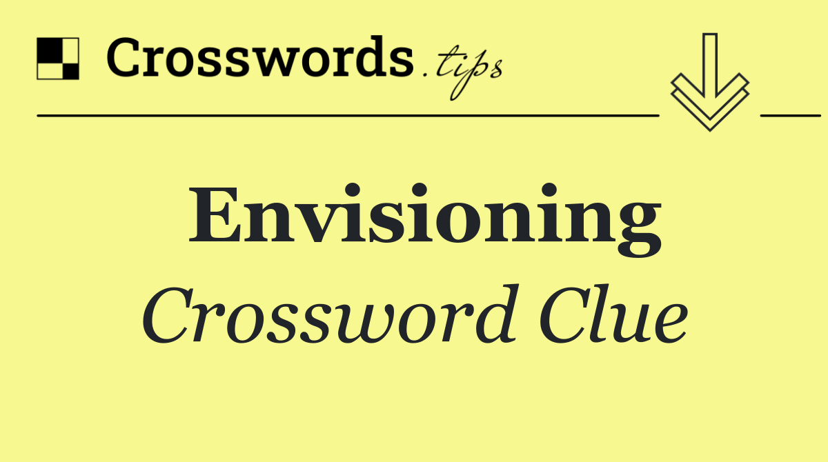 Envisioning