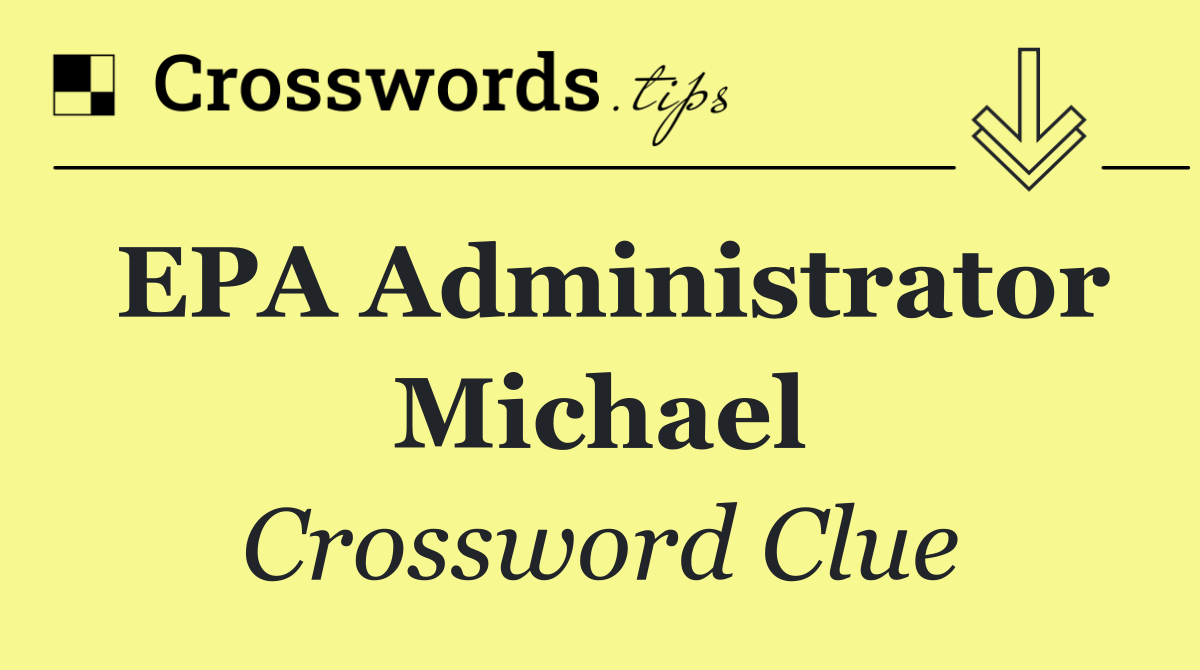 EPA Administrator Michael