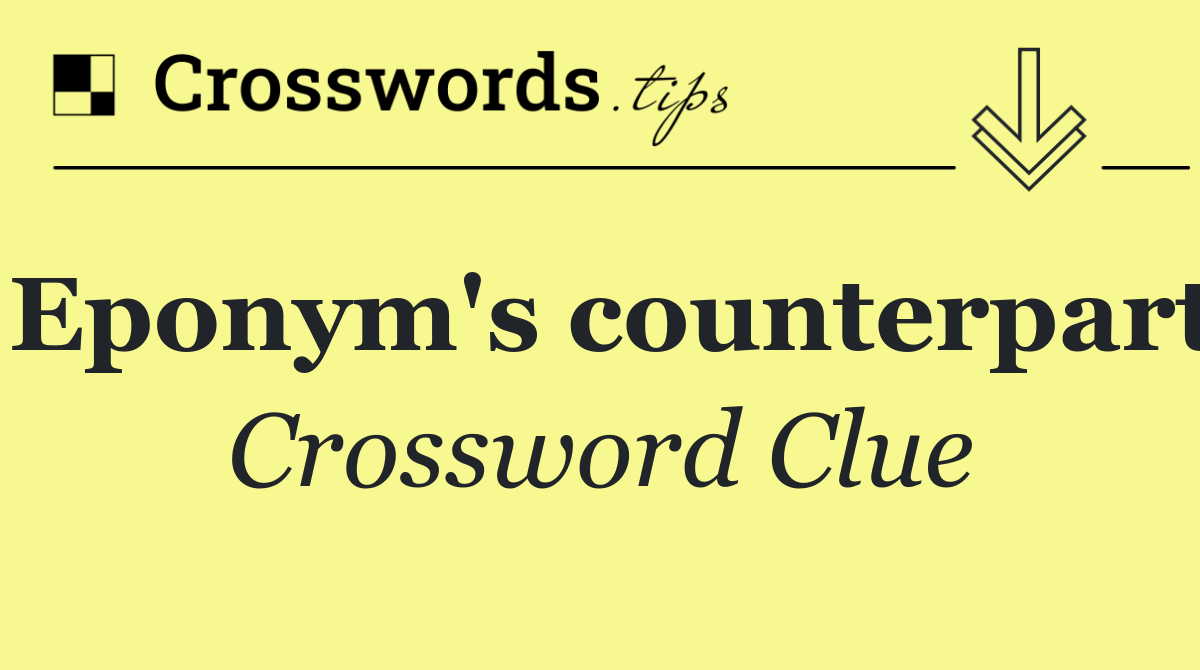 Eponym's counterpart